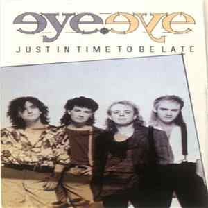 Eye Eye - Just In Time To Be Late mp3