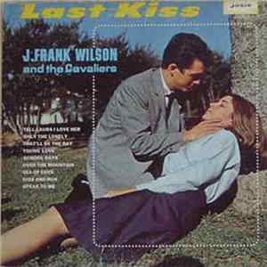 J. Frank Wilson And The Cavaliers - Last Kiss mp3