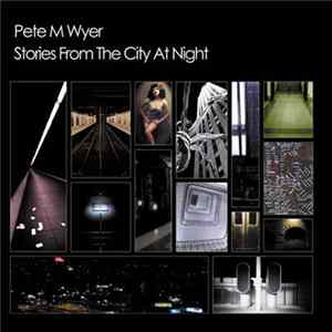 Pete M. Wyer - Stories From The City At Night mp3