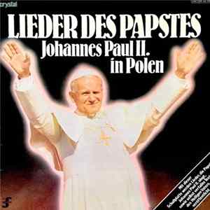 Johannes Paul II - Lieder Des Papstes (Johannes Paul II. In Polen) mp3