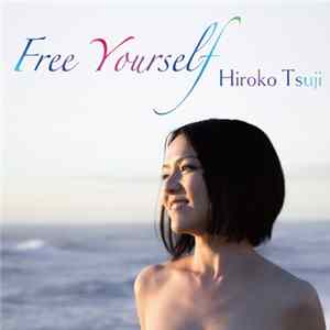 Hiroko Tsuji - Free Yourself mp3