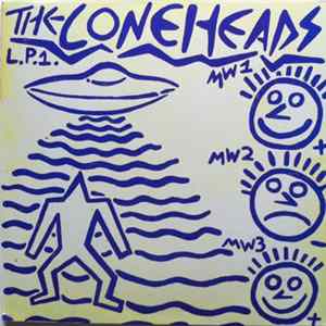 The Coneheads - L​.​P​.​1. Aka 14 Year Old High School PC​-​Fascist Hype Lords Rip Off Devo For The Sake Of Extorting $​$​$ From Helpless Impressionable Midwestern Internet Peoplepunks L​.​P​. mp3