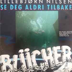 Lillebjørn Nilsen - Se deg aldri tilbake mp3