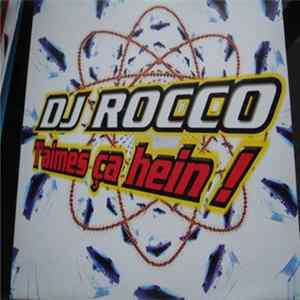 DJ Rocco - T' Aimes Ca Hein ! mp3