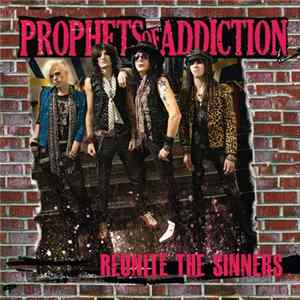 The Prophets Of Addiction - Reunite The Sinners mp3
