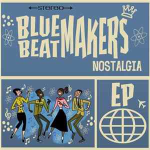 Blue Beat Makers - Nostalgia mp3