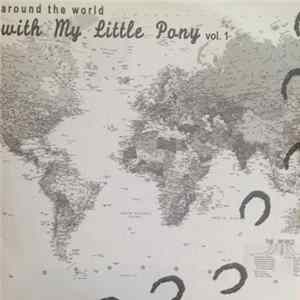 Various - Around The World With My Little Pony Vol. 1 mp3