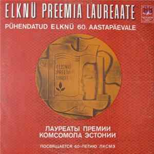 Various - ELKNÜ Preemia Laureaate - Pühendatud ELKNÜ 60. Aastapäevale mp3