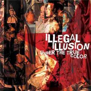 Illegal Illusion - Under The True Color mp3