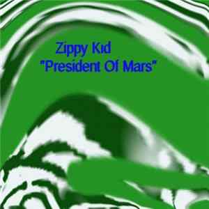 Zippy Kid - President Of Mars mp3