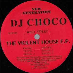 DJ Choco - Wild Styles - The Violent House E.P. mp3