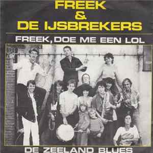 Freek & De IJsbrekers - Freek, Doe Me Een Lol / De Zeelandblues mp3