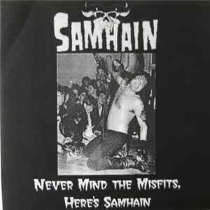Samhain - Never Mind The Misfits, Here's Samhain mp3