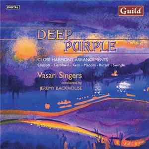 Vasari Singers Conducted By Jeremy Backhouse - Deep Purple (Close Harmony Arrangements) mp3