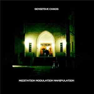 Sensitive Chaos - Meditation Modulation Manipulation mp3