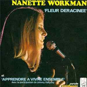 Nanette Workman - Fleur Déracinée / Apprendre A Vivre Ensemble mp3