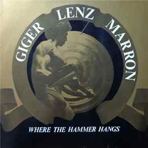 Giger - Lenz - Marron - Where The Hammer Hangs mp3