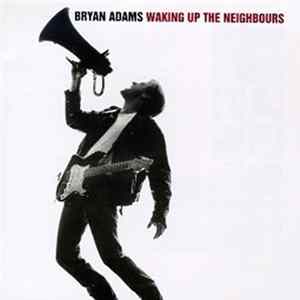 Bryan Adams - Waking Up The Neighbours mp3