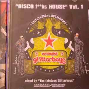 The Fabulous Glitterboys - "Disco F**ks House" Vol. 1 mp3