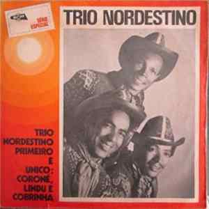 Trio Nordestino - Trio Nordestino Primeiro e Único: Coroné, Lindu e Cobrinha mp3