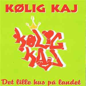Kølig Kaj - Det Lille Hus På Landet mp3