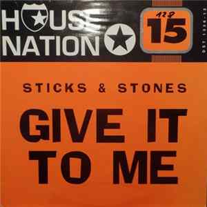 Sticks & Stones - Give It To Me mp3
