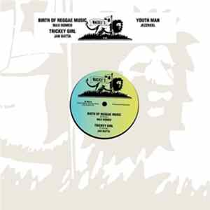 Max Romeo / Jah Batta / Jezzreel - Birth Of Reggae Music / Trickey Girl / Youth Man mp3