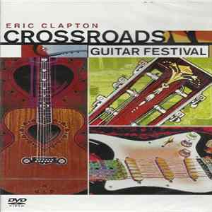 Eric Clapton - Crossroads Guitar Festival mp3
