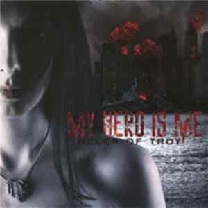 My Hero Is Me - Helen Of Troy mp3
