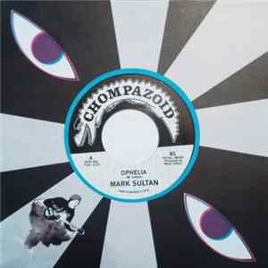 Mark Sultan - 'Ophelia' b/w 'Believe Me' mp3