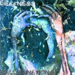 Deafness - Hallucinations mp3