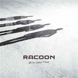Racoon - All In Good Time mp3