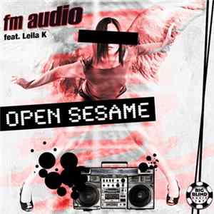 FM Audio Feat. Leila K - Open Sesame mp3