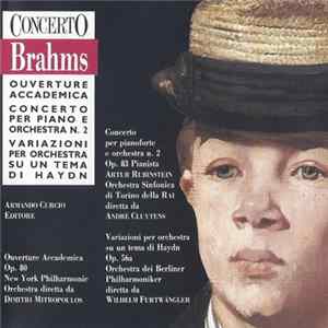 Brahms - Ouverture Accademica, Concerto Per Piano E Orchestra N. 2, Variazioni Per Orchestra Su Un Tema Di Haydn mp3