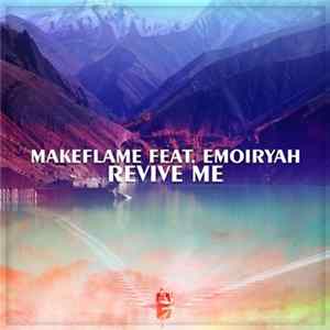 MakeFlame Feat. Emoiryah - Revive Me mp3