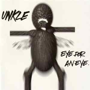 UNKLE - Eye For An Eye mp3