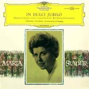 Maria Stader, Münchner Chorbuben ∙ Instrumentalvereinigung - In Dulci Jubilo (Maria Stader Singt Europäische Weihnachtslieder) mp3