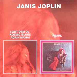 Janis Joplin - I Got Dem Ol' Kozmic Blues Again Mama! / Pearl mp3
