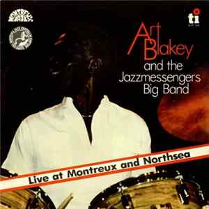 Art Blakey & The Jazzmessengers Big Band - Live At Montreux And Northsea mp3