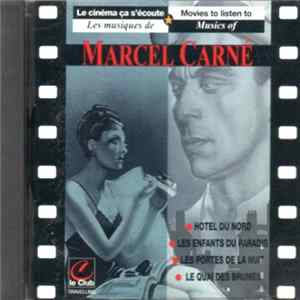 Marcel Carné - Les Musiques Originales Et Les Dialogues De Marcel Carné: Hôtel Du Nord / Les Enfants Du Paradis / Quai Des Brumes mp3