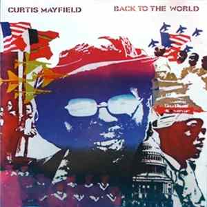 Curtis Mayfield - Back To The World mp3