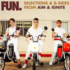 Fun. - Selections And B-Sides From Aim & Ignite mp3