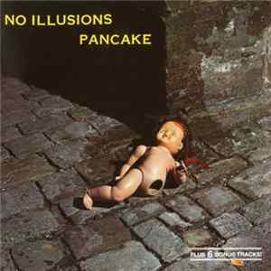 Pancake - No Illusions mp3