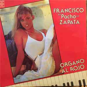 Francisco "Pacho" Zapata - Organo Al Rojo Vol. 8 mp3