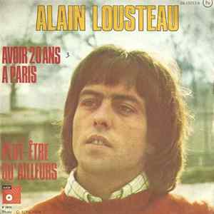 Alain Lousteau - Avoir 20 Ans A Paris / Peut-être Qu'ailleurs mp3