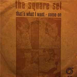 The Square Set - That's What I Want / Come On mp3