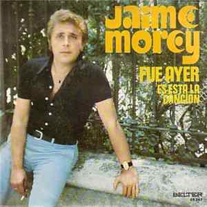 Jaime Morey - Fue Ayer mp3
