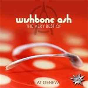 Wishbone Ash - The Very Best Of Live At Geneva mp3