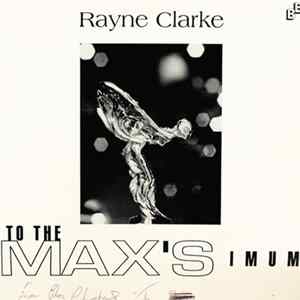 Rayne Clarke - To The Max'simum mp3