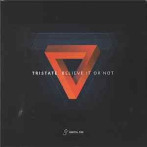 Tristate - Believe It Or Not mp3